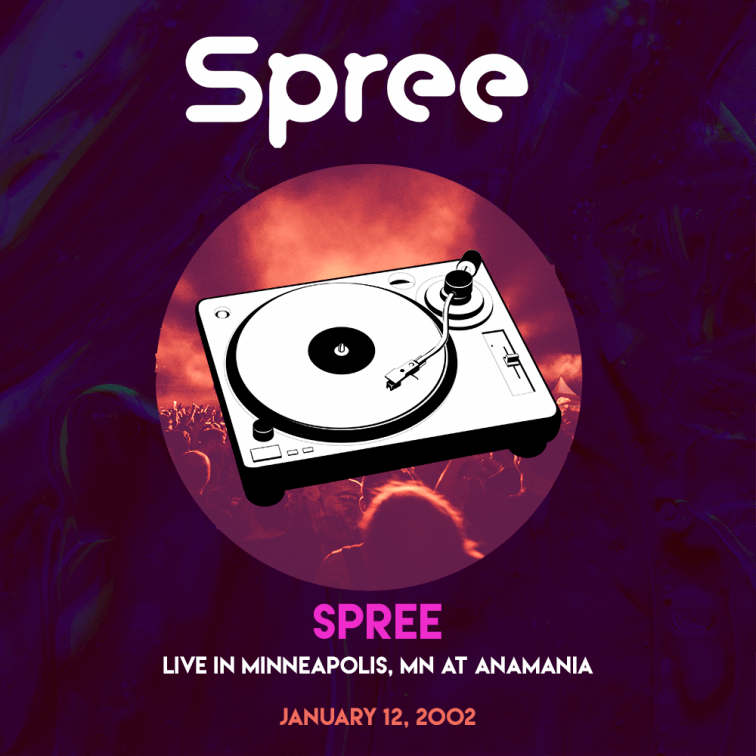 Spree_-_Live_-_Minneapolis_MN_-_Anamania_011202_remaster