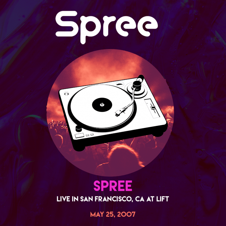 Spree_-_Live_-_San_Francisco_CA_-_Lift_20070525_remaster